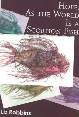 Hoffnung, denn die Welt ist ein Skorpionfisch - Hope, as the World Is a Scorpion Fish