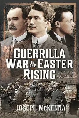 Guerillakrieg im Osteraufstand - Guerrilla War in the Easter Rising