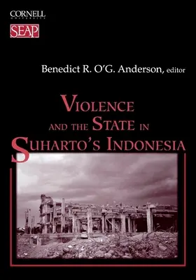 Gewalt und der Staat in Suhartos Indonesien - Violence and the State in Suharto's Indonesia