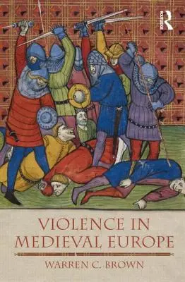 Gewalt im mittelalterlichen Europa - Violence in Medieval Europe