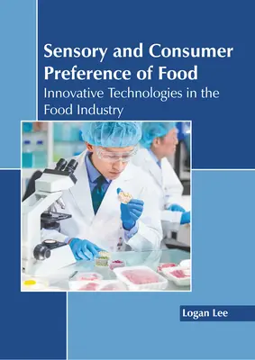 Sensorik und Verbraucherpräferenz bei Lebensmitteln: Innovative Technologien in der Lebensmittelindustrie - Sensory and Consumer Preference of Food: Innovative Technologies in the Food Industry