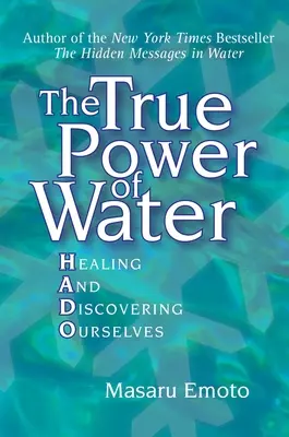 Die wahre Kraft des Wassers: Heilung und Selbsterkenntnis - The True Power of Water: Healing and Discovering Ourselves