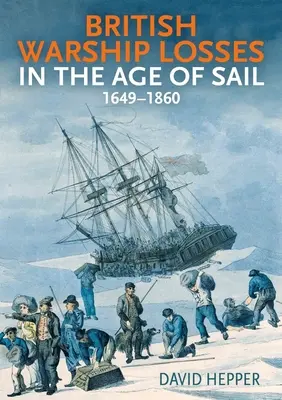Britische Kriegsschiffsverluste im Zeitalter des Segelns: 1649-1859 - British Warship Losses in the Age of Sail: 1649-1859
