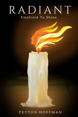 Strahlend: Unerschrocken zu glänzen - Radiant: Unafraid to Shine