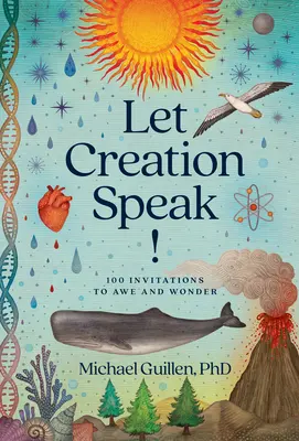 Lasst die Schöpfung sprechen! 100 Einladungen zum Staunen und Wundern - Let Creation Speak!: 100 Invitations to Awe and Wonder