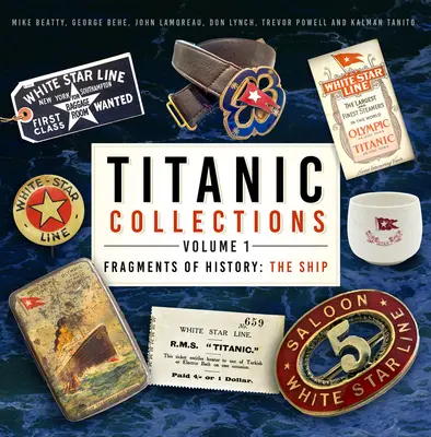 Titanic-Sammlungen Band 1: Fragmente der Geschichte: Das Schiff Band 1 - Titanic Collections Volume 1: Fragments of History: The Ship Volume 1
