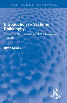 Einführung in die Systemphilosophie: Auf dem Weg zu einem neuen Paradigma des zeitgenössischen Denkens - Introduction to Systems Philosophy: Toward a New Paradigm of Contemporary Thought