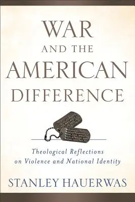 Krieg und die amerikanische Differenz: Theologische Überlegungen zu Gewalt und nationaler Identität - War and the American Difference: Theological Reflections on Violence and National Identity