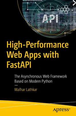 Leistungsstarke Webanwendungen mit Fastapi: Das asynchrone Web-Framework auf Basis von modernem Python - High-Performance Web Apps with Fastapi: The Asynchronous Web Framework Based on Modern Python