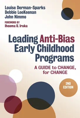 Anti-Bias-Programme für die frühkindliche Bildung leiten: Ein Leitfaden zur Veränderung, für Veränderung - Leading Anti-Bias Early Childhood Programs: A Guide to Change, for Change