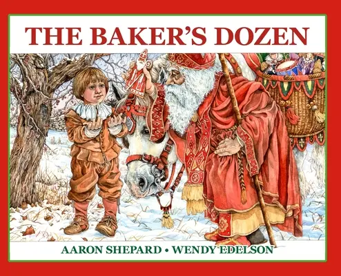 Das Dutzend des Bäckers: Ein Nikolausmärchen, mit Bonus-Keksrezept und Vorlage für Nikolaus-Weihnachtsplätzchen (Sonderausgabe) - The Baker's Dozen: A Saint Nicholas Tale, with Bonus Cookie Recipe and Pattern for St. Nicholas Christmas Cookies (Special Edition)