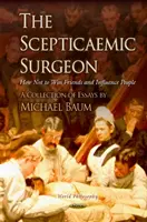 Scepticaemic Surgeon - Wie man keine Freunde gewinnt und Menschen beeinflusst - Scepticaemic Surgeon - How Not to Win Friends & Influence People