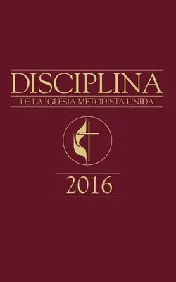 Das Buch der Disziplin UMC 2016 Spanisch - The Book of Discipline UMC 2016 Spanish