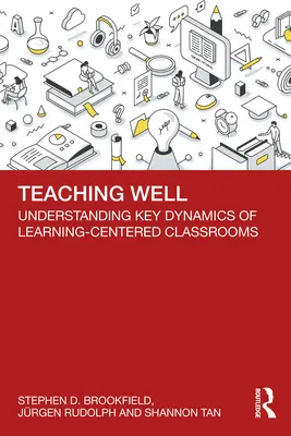 Gut unterrichten: Die Schlüsseldynamik eines lernzentrierten Klassenzimmers verstehen - Teaching Well: Understanding Key Dynamics of Learning-Centered Classrooms