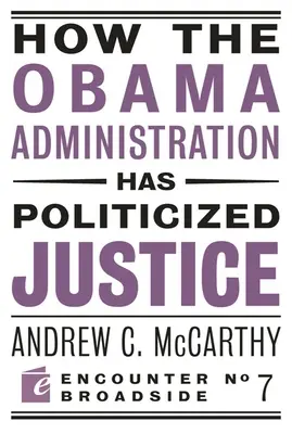 Wie die Obama-Regierung die Justiz politisiert hat: Reflexionen über Politik, Freiheit und den Staat - How the Obama Administration Has Politicized Justice: Reflections on Politics, Liberty, and the State