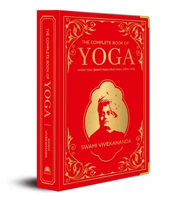 Das vollständige Buch des Yoga: Karma Yoga, Bhakti Yoga, Raja Yoga, Jnana Yoga (Deluxe Silk Hardbound) - The Complete Book of Yoga: Karma Yoga, Bhakti Yoga, Raja Yoga, Jnana Yoga (Deluxe Silk Hardbound)