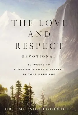 The Love and Respect Devotional: 52 Wochen, um Liebe und Respekt in Ihrer Ehe zu erleben - The Love and Respect Devotional: 52 Weeks to Experience Love and Respect in Your Marriage