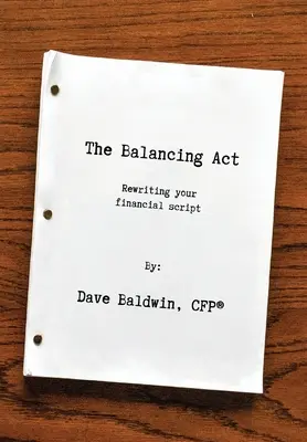 Der Balanceakt: Schreiben Sie Ihr finanzielles Drehbuch neu - The Balancing Act: Rewriting your financial script