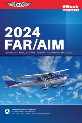 Far/Aim 2024: Federal Aviation Regulations/Aeronautical Information Manual (Ebundle) (Federal Aviation Administration (FAA)/Av)