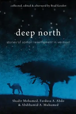 Tief im Norden: Geschichten über die somalische Umsiedlung in Vermont - Deep North: Stories of Somali Resettlement in Vermont