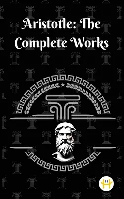 Aristoteles: Das Gesamtwerk - Aristotle: The Complete Works