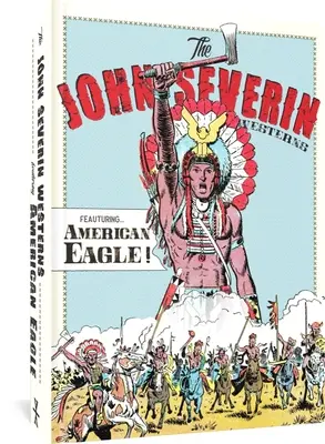 Die John Severin-Western mit American Eagle - The John Severin Westerns Featuring American Eagle