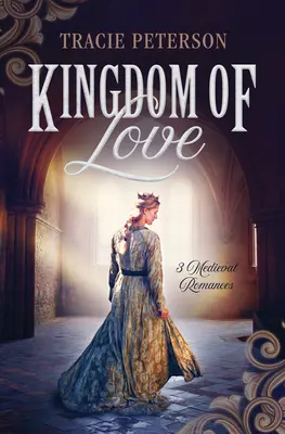 Königreich der Liebe: 3 mittelalterliche Liebesromane - Kingdom of Love: 3 Medieval Romances