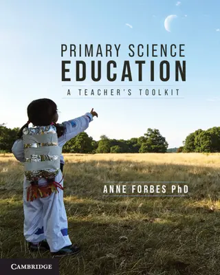 Naturwissenschaftliche Grundschulbildung: A Teacher's Toolkit - Primary Science Education: A Teacher's Toolkit