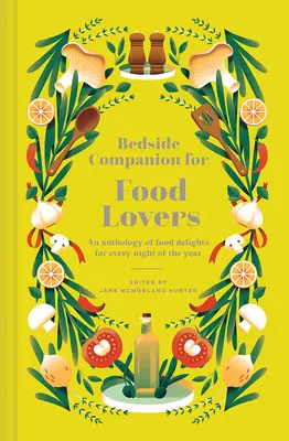 Nachttisch für Essensliebhaber: Eine Anthologie von Gaumenfreuden für jede Nacht des Jahres - Bedside Companion for Food Lovers: An Anthology of Food Delights for Every Night of the Year