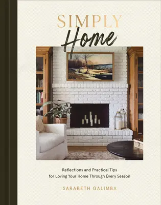 Das Zuhause neu denken: Andachten, Rezepte und Tipps für ein liebevolles Zuhause zu jeder Jahreszeit - Reimagine Home: Devotions, Recipes, and Tips for Loving Your Home Through Every Season