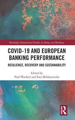 Covid-19 und die Leistung der europäischen Banken: Widerstandsfähigkeit, Erholung und Nachhaltigkeit - Covid-19 and European Banking Performance: Resilience, Recovery and Sustainability