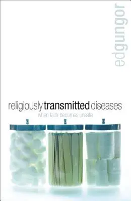 Religiös übertragene Krankheiten: Eine Heilung finden, wenn sich der Glaube nicht richtig anfühlt - Religiously Transmitted Diseases: Finding a Cure When Faith Doesn't Feel Right