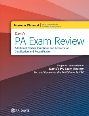 Davis's Pa Exam Review: Zusätzliche Übungsfragen und Antworten für die Zertifizierung und Rezertifizierung: Zusätzliche Übungsfragen und -antworten für - Davis's Pa Exam Review: Additional Practice Questions and Answers for Certification and Recertification: Additional Practice Questions and Answers for