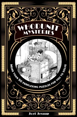 Whodunit Mysteries: Mehr als 50 verblüffende Rätsel für Sie zum Lösen - Whodunit Mysteries: More Than 50 Perplexing Puzzles for You to Solve