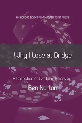 Warum ich beim Bridge verliere: Eine Sammlung von Kartenspielfehlern - Why I Lose at Bridge: A Collection of Cardplay Errors