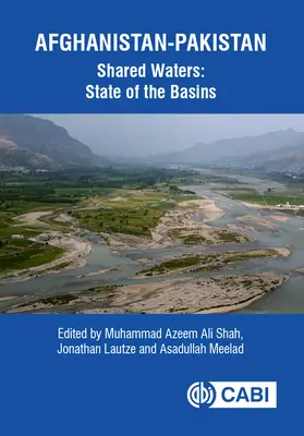 Afghanistan-Pakistan - Gemeinsame Gewässer: Der Zustand der Wasserbecken - Afghanistan-Pakistan Shared Waters: State of the Basins