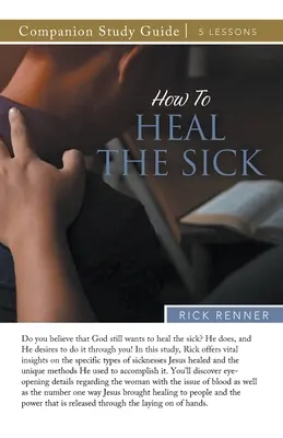 Wie man Kranke heilt Studienführer - How to Heal the Sick Study Guide