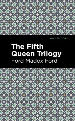 Die Fünfte Königin Trilogie - The Fifth Queen Trilogy