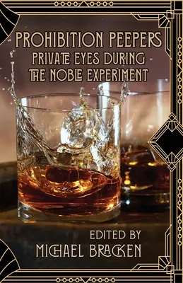 Prohibitionsspione: Privatdetektive während des Noble Experiments - Prohibition Peepers: Private Eyes During the Noble Experiment