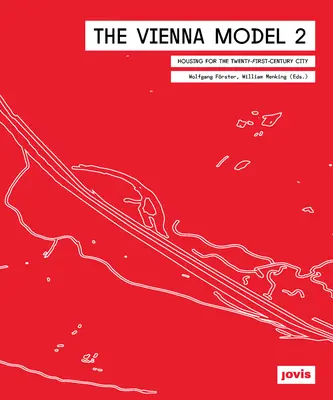 O modelo de Viena 2: Habitação para a cidade do século XXI - The Vienna Model 2: Housing for the City of the 21st Century