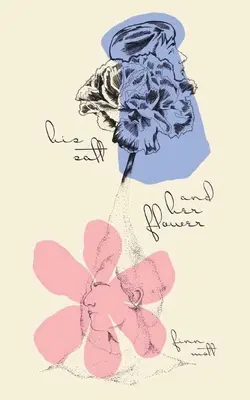 Sein Salz und ihre Blume - His Salt and Her Flower