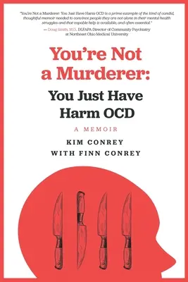 Du bist kein Mörder: Du hast nur eine Zwangsstörung - You're Not a Murderer: You Just Have Harm OCD