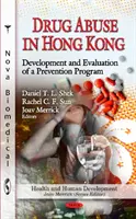 Drogenmissbrauch in Hongkong - Entwicklung und Bewertung eines Präventionsprogramms - Drug Abuse in Hong Kong - Development & Evaluation of a Prevention Program