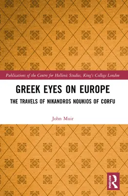 Griechische Augen auf Europa: Die Reisen des Nikandros Noukios von Korfu - Greek Eyes on Europe: The Travels of Nikandros Noukios of Corfu