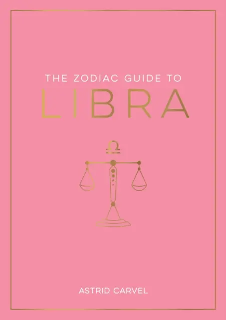 Leitfaden für die Waage - Der ultimative Leitfaden, um Ihr Sternzeichen zu verstehen, Ihr Schicksal zu entschlüsseln und die Weisheit der Sterne zu entschlüsseln - Zodiac Guide to Libra - The Ultimate Guide to Understanding Your Star Sign, Unlocking Your Destiny and Decoding the Wisdom of the Stars