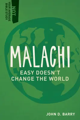 Maleachi: Leichtigkeit verändert die Welt nicht - Malachi: Easy Doesn't Change the World