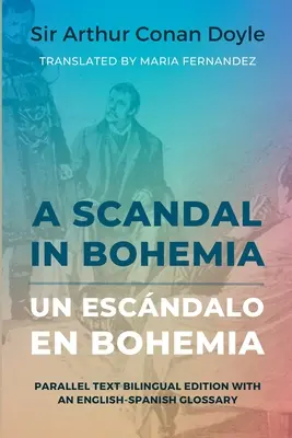 Ein Skandal in Böhmen - Un escndalo en Bohemia: Paralleltext Zweisprachige Ausgabe mit einem Englisch-Spanischen Glossar - A Scandal in Bohemia - Un escndalo en Bohemia: Parallel Text Bilingual Edition with an English-Spanish Glossary