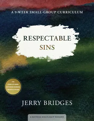 Respektable Sünden: Ein 9-wöchiger Lehrplan für Kleingruppen - Respectable Sins: A 9-Week Small-Group Curriculum