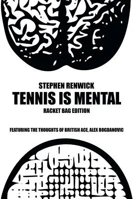 Tennis ist mental: Schlägertaschen-Ausgabe - Tennis Is Mental: Racket Bag Edition