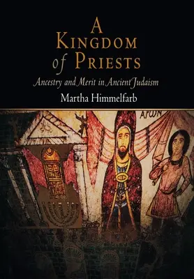 Ein Königreich von Priestern: Abstammung und Verdienst im antiken Judentum - A Kingdom of Priests: Ancestry and Merit in Ancient Judaism